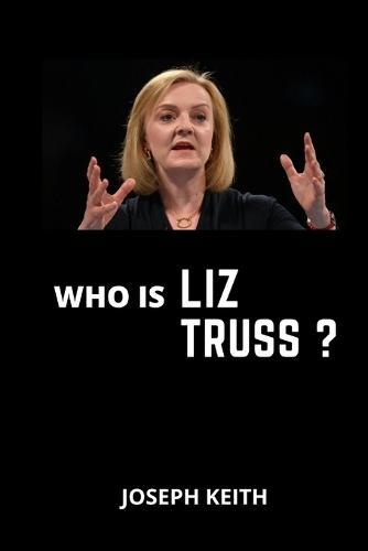 Who Is Liz Truss ?