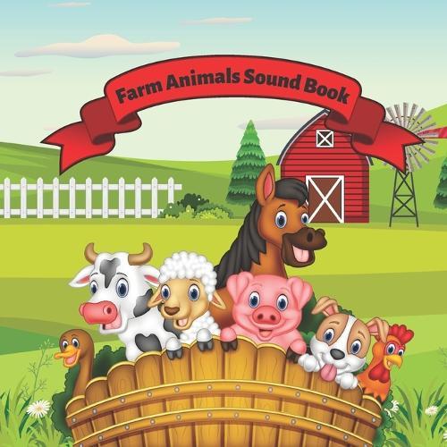Farm Animals Sound Book: Farm Animals Sound Book for Toddlers 1-3, Paperback