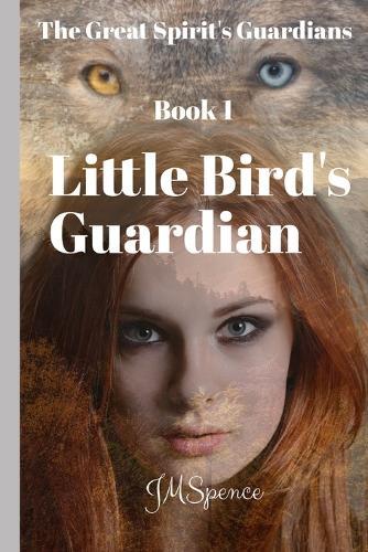 Little Bird's Gaurdian: The Great Spirits Guardians book 1