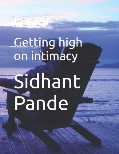 Getting high on intimacy: Part-1