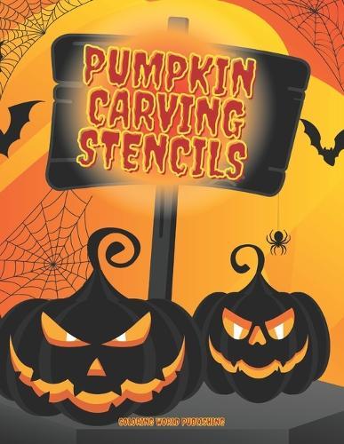 Pumpkin Carving Stencils: 52 Halloween Templates for Home and Garden Decorating