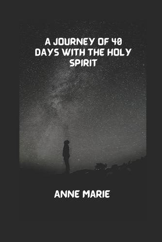 A Journey of 40 Days with the Holy Spirit