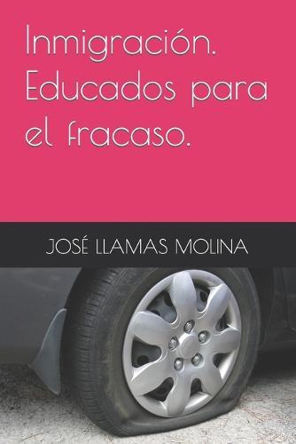Inmigracion. Educados para el fracaso.