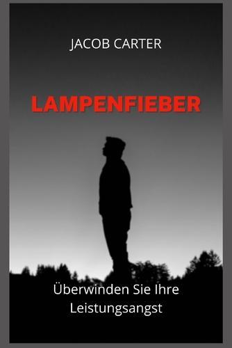 Lampenfieber: UEberwinden Sie Ihre Leistungsangst