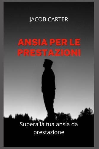 Ansia Per Le Prestazioni: Supera la tua ansia da prestazione
