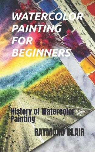 Watercolor Painting for Beginners: History of Watercolor Painting