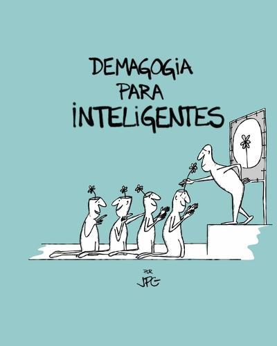 Demagogia Para Inteligentes