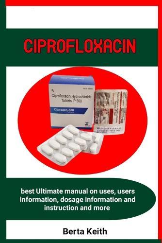 Ciprofloxacin: How to use ciprofloxacin for all kinds of infestions treatment
