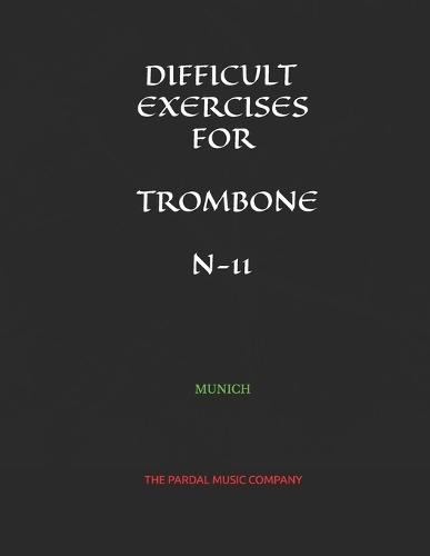 Difficult Exercises for Trombone N-11: Munich
