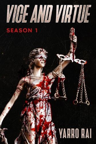 Vice and Virtue: Season 1