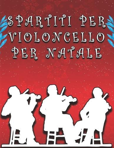 Spartiti per Violoncello per Natale: 20 Canzoni di Natale facili per Violino