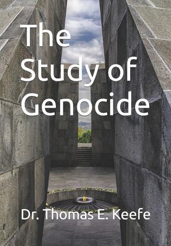 The Study of Genocide: A Primer for Educators and Students
