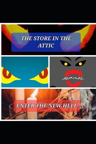 The Store in the Attic: Enter the New Hell