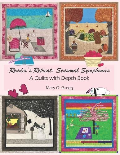 Reader's Retreat: Seasonal Symphonies: A Quilts with Depth Book