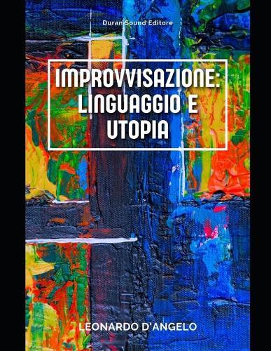 Improvvisazione: linguaggio e utopia