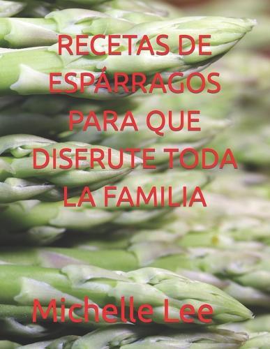 Recetas de Espárragos Para Que Disfrute Toda La Familia