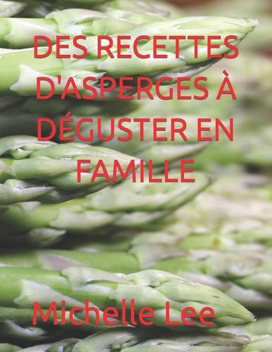 Des Recettes d'Asperges À Déguster En Famille