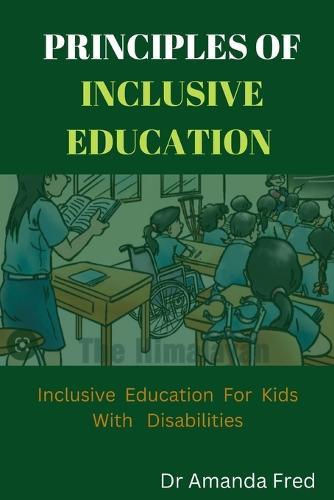 Principles of Inclusive Education: Inclusive education for kids with disabilities