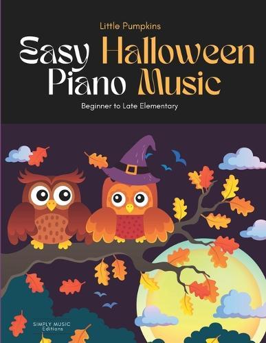 Little Pumpkins: Easy Halloween Piano Music
