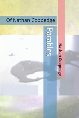 Parables: Of Nathan Coppedge