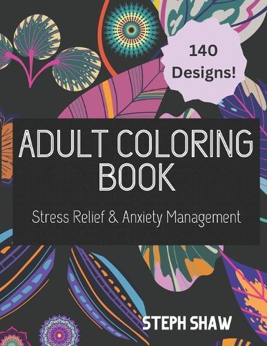 Adult Coloring Book: Stress Relief and Anxiety Management