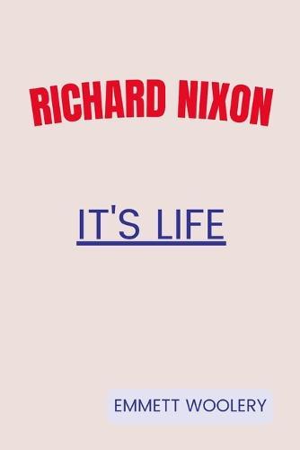 Richard Nixon: It's Life
