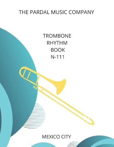 Trombone Rhythm Book N-111: Mexico City