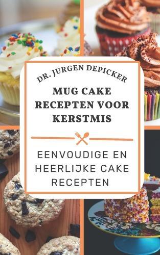 Mug Cake Recepten Voor Kerstmis: Eenvoudige En Heerlijke Cake Recepten