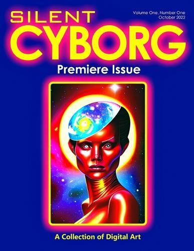 Silent Cyborg: Volume One, Number One