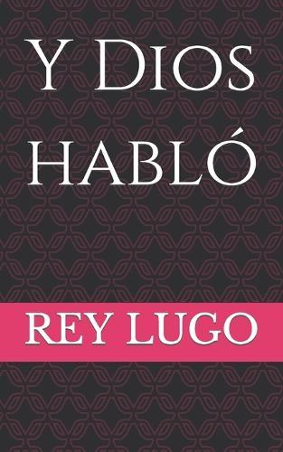 Y Dios hablo