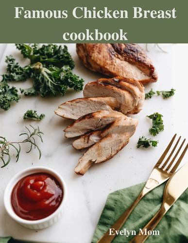 Famous Chicken Breast cookbook