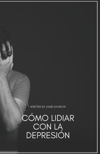 Como Lidiar Con La Depresion