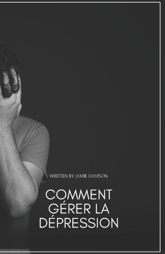 Comment Gerer La Depression