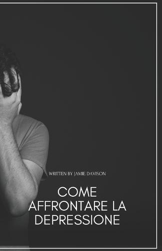 Come Affrontare La Depressione