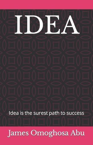 Idea: Idea is the surest path to success