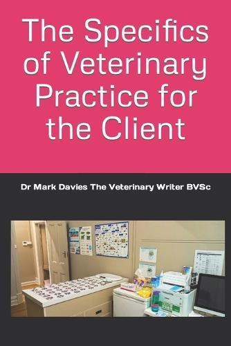 The Specifics of Veterinary Practice for the Client