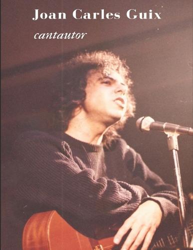 Joan Carles Guix: Cantautor