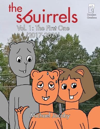 The Sbuirrels, Volume 1: The First One (2017-2021)