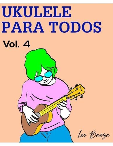 Ukulele para Todos Vol. 4