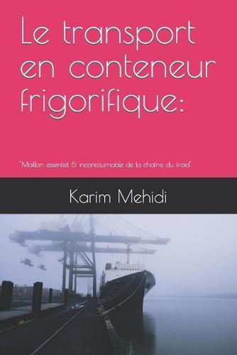 Le transport en conteneur frigorifique: """Maillon essentiel & incontournable de la chaîne du froid"""