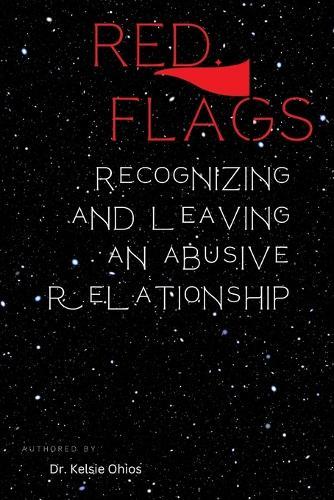 Red flags: Recognizing and leaving and abusive relationship