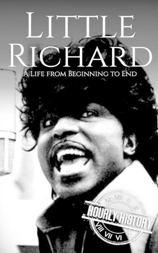 Little Richard: A Life from Beginning to End