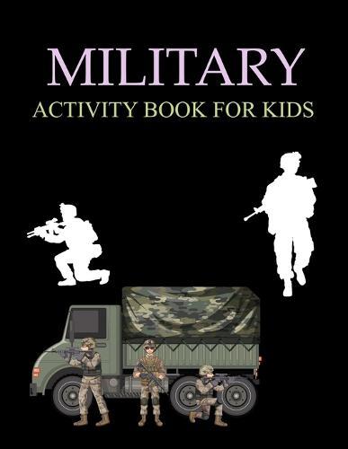 Military Activity Book For Kids: Military Adult Coloring Book
