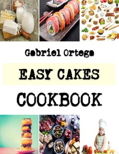 Easy Cakes: Making Delicious Cup Cakes