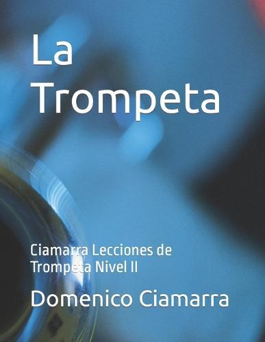La Trompeta: Ciamarra Lecciones de Trompeta Nivel II