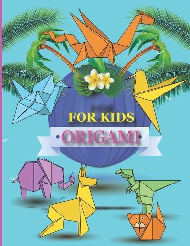 Origami for Kids: Simple and Easy Origami Paper Craft (Origami for Kids Beginners)