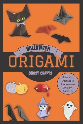 Halloween Origami Ghost Crafts: Fun and Adorable Halloween Origami Patterns