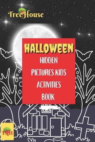 Halloween Hidden Pictures Activities Book for Kids: Fun Activities Foe a Memorable Halloween
