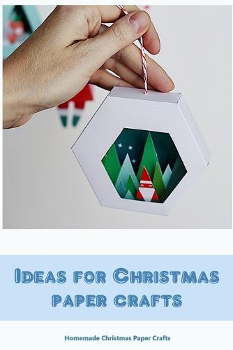 Ideas for Christmas paper crafts: Homemade Christmas Paper Crafts
