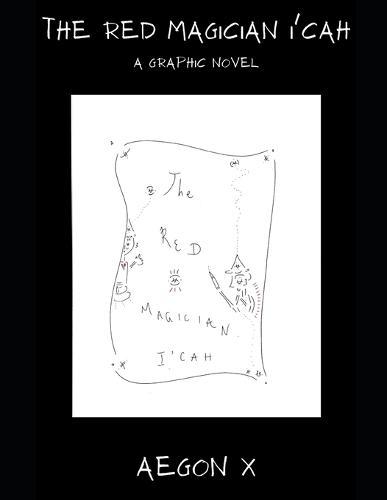 The Red Magician I'cah: A Graphic Novel